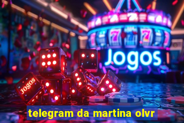 telegram da martina olvr